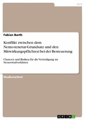 Konflikt zwischen dem Nemo-tenetur-Grundsatz und den Mitwirkungspflichten bei der Besteuerung