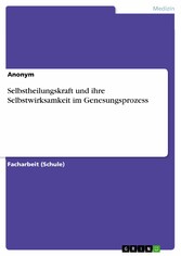 Selbstheilungskraft und ihre Selbstwirksamkeit im Genesungsprozess