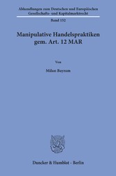 Manipulative Handelspraktiken gem. Art. 12 MAR.