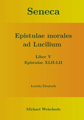 Seneca - Epistulae morales ad Lucilium - Liber V Epistulae XLII-LII