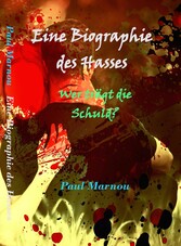 Eine Biographie des Hasses