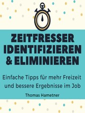 Zeitfresser identifizieren & eliminieren