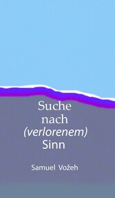 Suche nach (verlorenem) Sinn