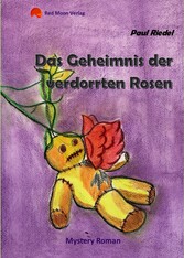 Das Geheimnis der verdorrten Rosen