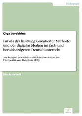 Einsatz der handlungsorientierten Methode und der digitalen Medien im fach- und berufsbezogenen Deutschunterricht