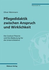 Pflegedidaktik zwischen Anspruch und Wirklichkeit