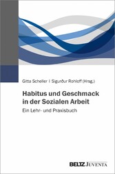 Habitus und Geschmack in der Sozialen Arbeit