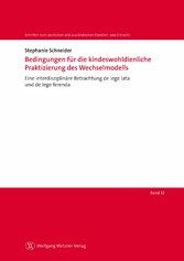 Bedingungen für die kindeswohldienliche Praktizierung des Wechselmodells