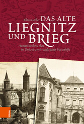 Das alte Liegnitz und Brieg