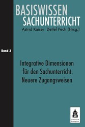 Integrative Zugangsweisen für den Sachunterricht