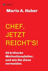 CHEF, JETZT REICHT'S!