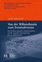 Von der Willenstheorie zum Eventualvorsatz