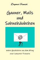 Gauner, Mails und Sahnehäubchen