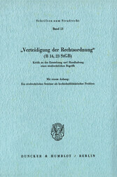 »Verteidigung der Rechtsordnung« (§§ 14, 23 StGB).