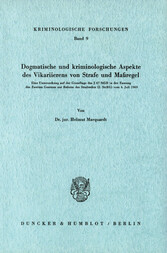 Dogmatische und kriminologische Aspekte des Vikarierens von Strafe und Maßregel.