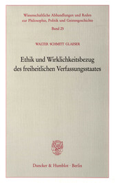 Ethik und Wirklichkeitsbezug des freiheitlichen Verfassungsstaates.