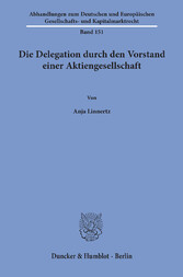 Die Delegation durch den Vorstand einer Aktiengesellschaft.