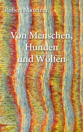 Von Menschen, Hunden und Wölfen