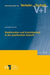 Stadtstruktur und Erreichbarkeit in der postfossilen Zukunft