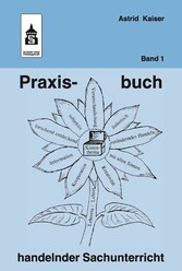 Praxisbuch handelnder Sachunterricht - Band 1