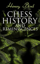 Chess History and Reminiscences