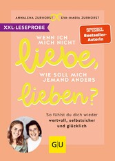 XXL-Leseprobe: Wenn ich mich nicht liebe, wie soll mich jemand anders lieben?