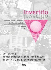 Invertito. Jahrbuch für die Geschichte der Homosexualitäten / Verfolgung homosexueller Männer und Frauen in der NS-Zeit