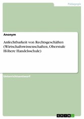 Anfechtbarkeit von Rechtsgeschäften (Wirtschaftswissenschaften, Oberstufe Höhere Handelsschule)