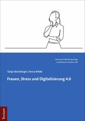 Frauen, Stress und Digitalisierung 4.0