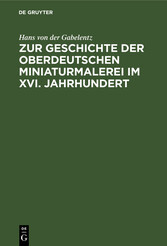 Zur Geschichte der oberdeutschen Miniaturmalerei im XVI. Jahrhundert