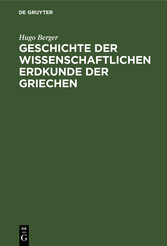 Geschichte der wissenschaftlichen Erdkunde der Griechen