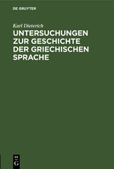 Untersuchungen zur Geschichte der griechischen Sprache