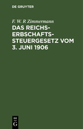 Das Reichs-Erbschaftssteuergesetz vom 3. Juni 1906