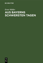 Aus Bayerns schwersten Tagen