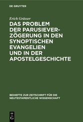 Das Problem der Parusieverzögerung in den synoptischen Evangelien und in der Apostelgeschichte