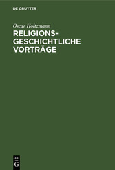 Religionsgeschichtliche Vorträge