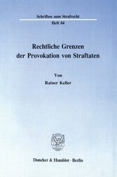 Rechtliche Grenzen der Provokation von Straftaten.