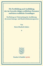 Die Fortbildung und Ausbildung der im Gewerbe tätigen weiblichen Personen und deren rechtliche Grundlagen.