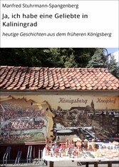 Ja, ich habe eine Geliebte in Kaliningrad