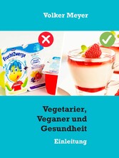 Vegetarier, Veganer und Gesundheit