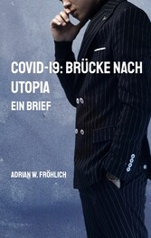 COVID-19: Brücke nach Utopia