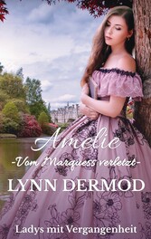 Amelie - Vom Marquess verletzt -