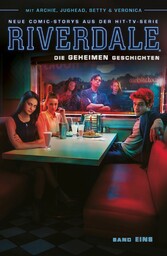 Riverdale, Band 1 - Die geheimen Geschichten