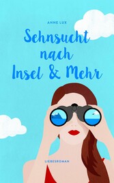 Sehnsucht nach Insel & Mehr