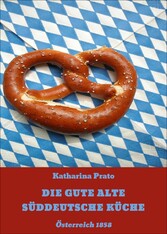 DIE GUTE ALTE SÜDDEUTSCHE KÜCHE