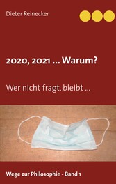 2020, 2021 ... Warum?