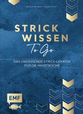 Strickwissen to go - Das umfassende Strick-Lexikon