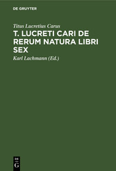 T. Lucreti Cari De rerum natura libri sex