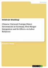 Chinese Outward Foreign Direct Investments in Germany. Post-Merger Integration and Its Effects on Labor Relations