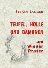 Teufel, Hölle und Dämonen am Wiener Prater